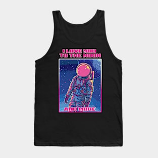 I love you to the moon and more Tank Top